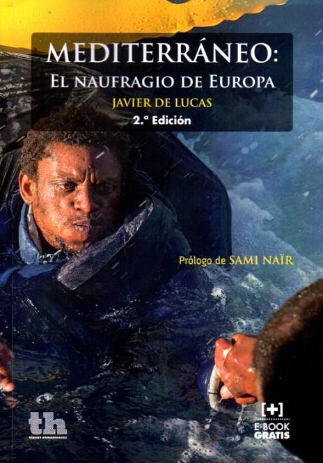 Mediterráneo: el naufragio de Europa | 9788416556595 | Lucas, Javier de | Librería Castillón - Comprar libros online Aragón, Barbastro