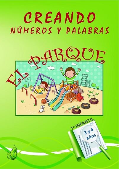 El parque : Creando números y palabras. | 9788412370706 | DOMINGO CASILLAS, VANESSA | Librería Castillón - Comprar libros online Aragón, Barbastro