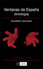 VENTANAS DE ESPAÑA (ANTOLOGÍA) | 9788474919998 | GALEANO, EDUARDO | Librería Castillón - Comprar libros online Aragón, Barbastro