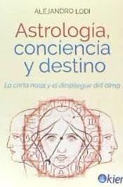 Astrología, conciencia y destino | 9788417581015 | Lodi, Alejandro | Librería Castillón - Comprar libros online Aragón, Barbastro