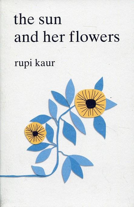 the sun and her flowers | 9781471165825 | Kaur, Rupi | Librería Castillón - Comprar libros online Aragón, Barbastro