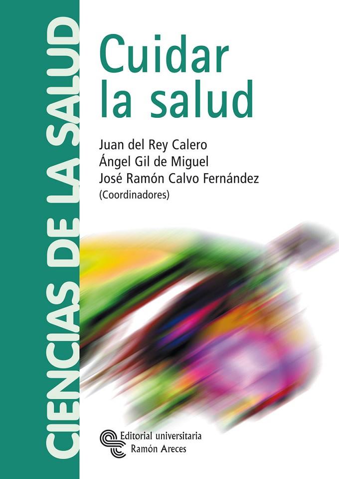 CUIDAR LA SALUD | 9788480047425 | DEL REY CALERO, JUAN Y OTROS | Librería Castillón - Comprar libros online Aragón, Barbastro