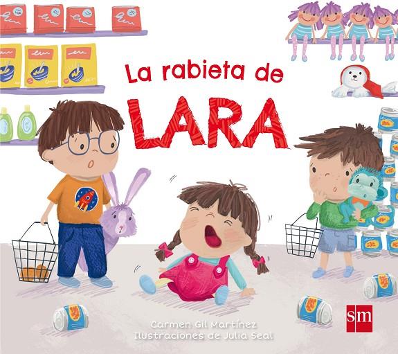 LA RABIETA DE LARA | 9788491072942 | Gil Martínez, Carmen | Librería Castillón - Comprar libros online Aragón, Barbastro