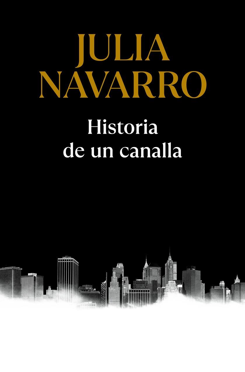 Historia de un canalla | 9788466357500 | Navarro, Julia | Librería Castillón - Comprar libros online Aragón, Barbastro