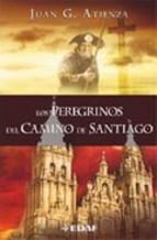 PEREGRINOS DEL CAMINO DE SANTIAGO, LOS | 9788441414792 | ATIENZA, JUAN G. (1930- ) | Librería Castillón - Comprar libros online Aragón, Barbastro
