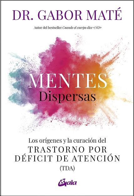 Mentes dispersas | 9788411080255 | Maté, Gabor | Librería Castillón - Comprar libros online Aragón, Barbastro