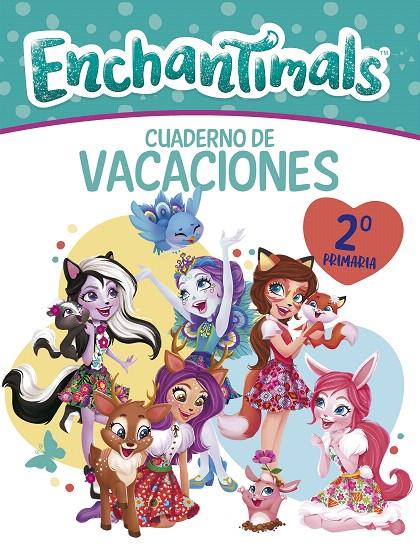 Cuaderno vacaciones Enchantimals - 2º de primaria (Enchantimals. Actividades) | 9788448852610 | Varios autores, | Librería Castillón - Comprar libros online Aragón, Barbastro