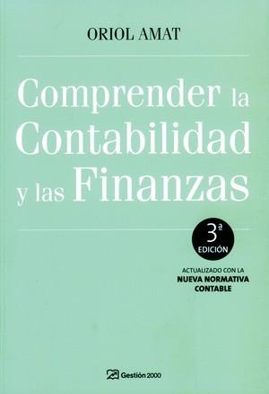 COMPRENDER LA CONTABILIDAD Y LAS FINANZAS | 9788496612952 | AMAT, ORIOL | Librería Castillón - Comprar libros online Aragón, Barbastro