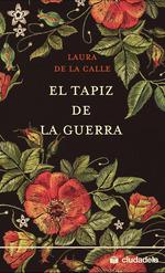 EL TAPIZ DE LA GUERRA | 9788415436379 | LAURA DE LA CALLE | Librería Castillón - Comprar libros online Aragón, Barbastro