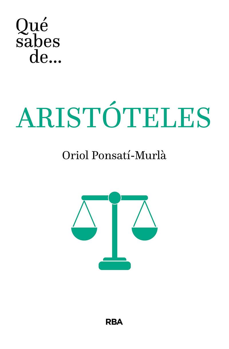 Qué sabes de Aristóteles | 9788491874409 | Ponsatí Murlà, Oriol | Librería Castillón - Comprar libros online Aragón, Barbastro