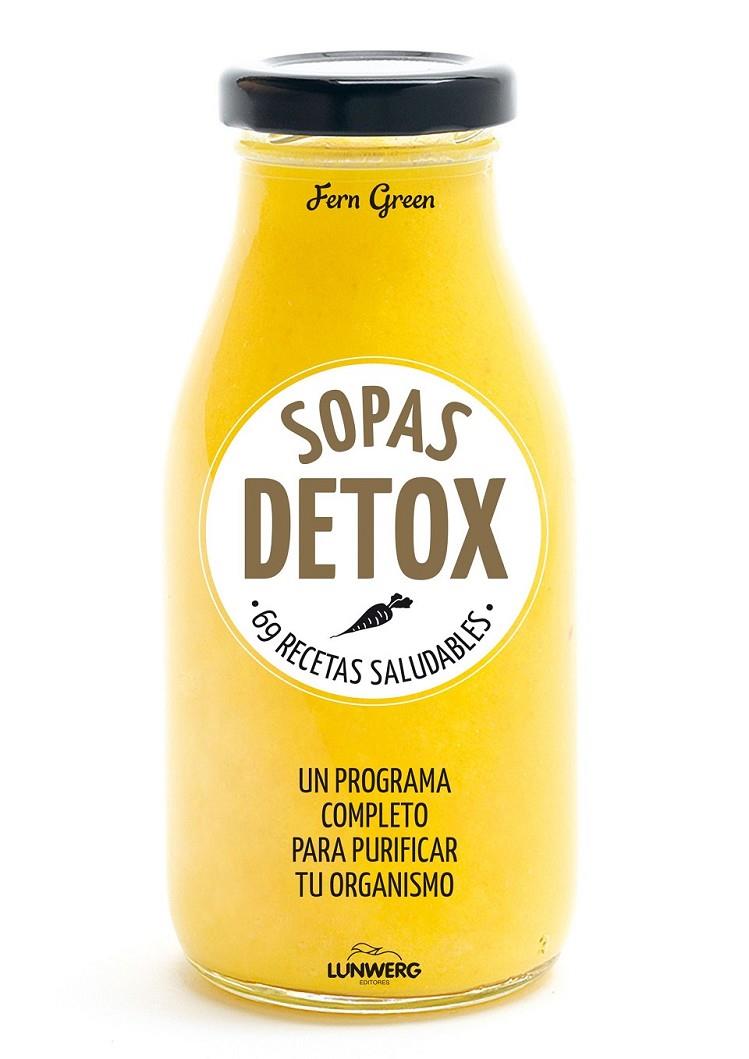 Sopas detox : 69 recetas saludables | 9788416489763 | Green, Fern | Librería Castillón - Comprar libros online Aragón, Barbastro