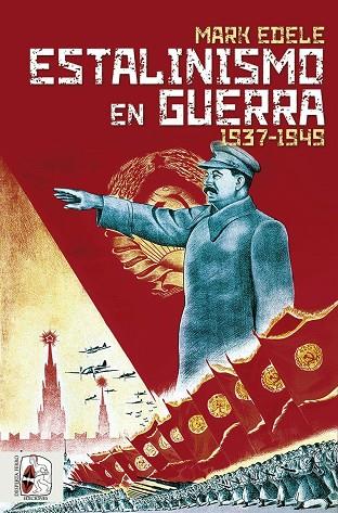 Estalinismo en guerra | 9788412483024 | Edele, Mark | Librería Castillón - Comprar libros online Aragón, Barbastro