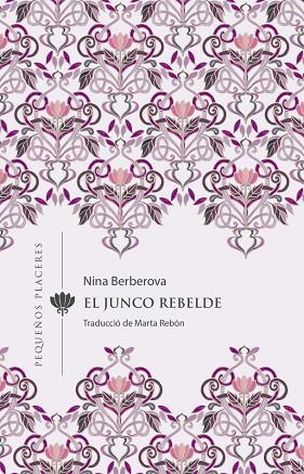 El junco rebelde | 9788412401905 | Berberova, Nina | Librería Castillón - Comprar libros online Aragón, Barbastro