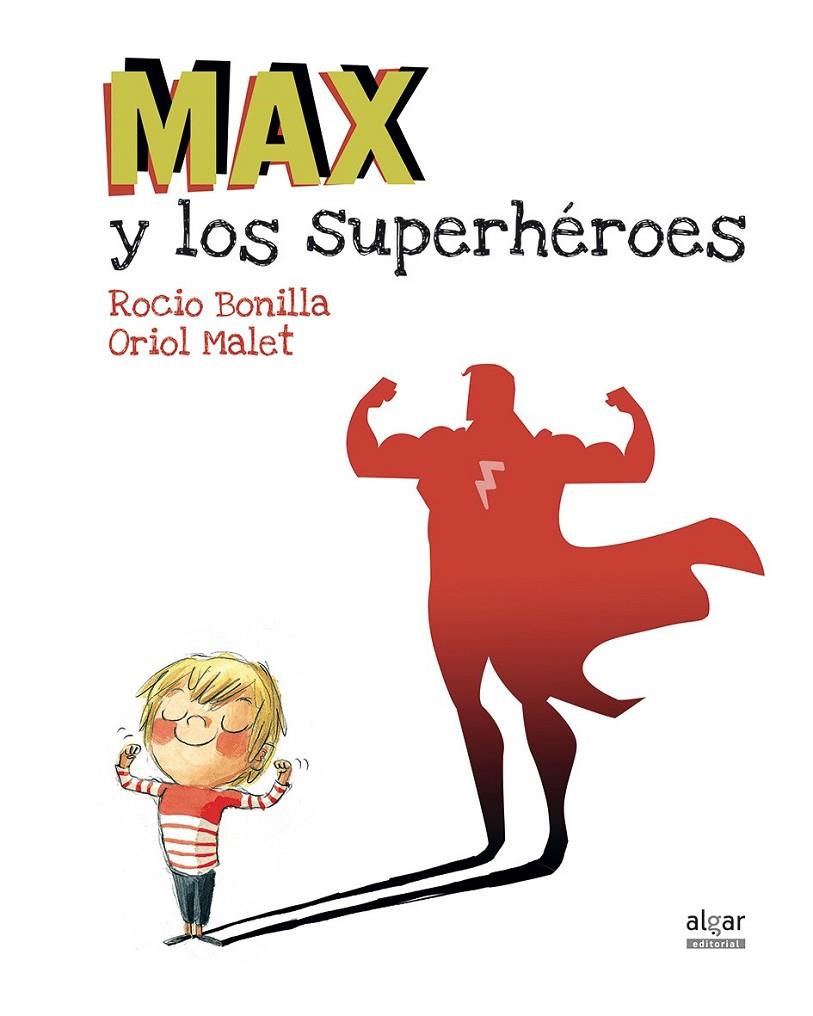 Max y los superhéroes | 9788491420231 | BONILLA RAYA, ROCIO | Librería Castillón - Comprar libros online Aragón, Barbastro