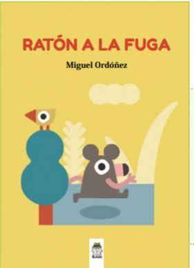 Ratón a la fuga | 9788412184853 | Ordóñez Queralt, Miguel | Librería Castillón - Comprar libros online Aragón, Barbastro