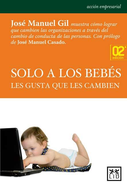 Sólo a los bebes les gustan que les cambien | 9788483565735 | Gil, José Manuel | Librería Castillón - Comprar libros online Aragón, Barbastro