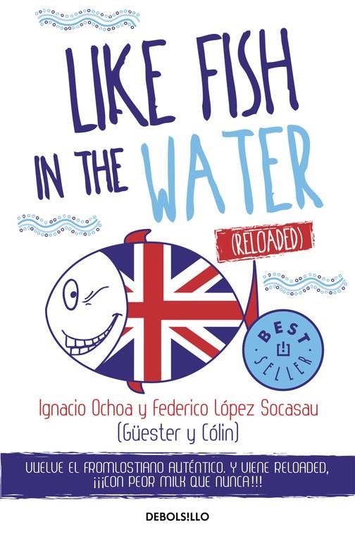 Like Fish in the Water (Reloaded) | 9788466332934 | OCHOA, IGNACIO; LÓPEZ SOCASAU, FEDERICO | Librería Castillón - Comprar libros online Aragón, Barbastro