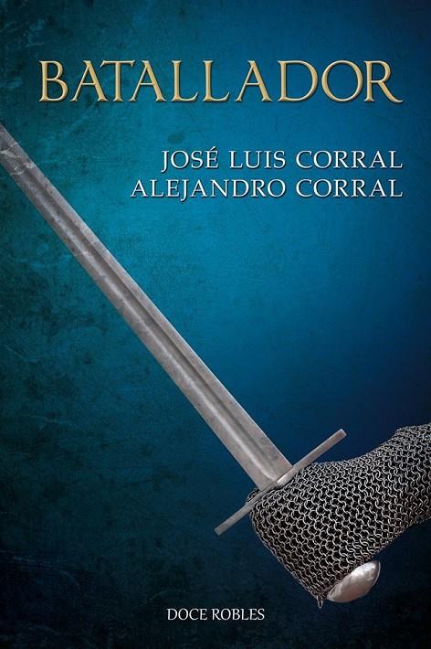Batallador | 9788494755859 | CORRAL LAFUENTE, José Luis ; CORRAL, Alejandro | Librería Castillón - Comprar libros online Aragón, Barbastro