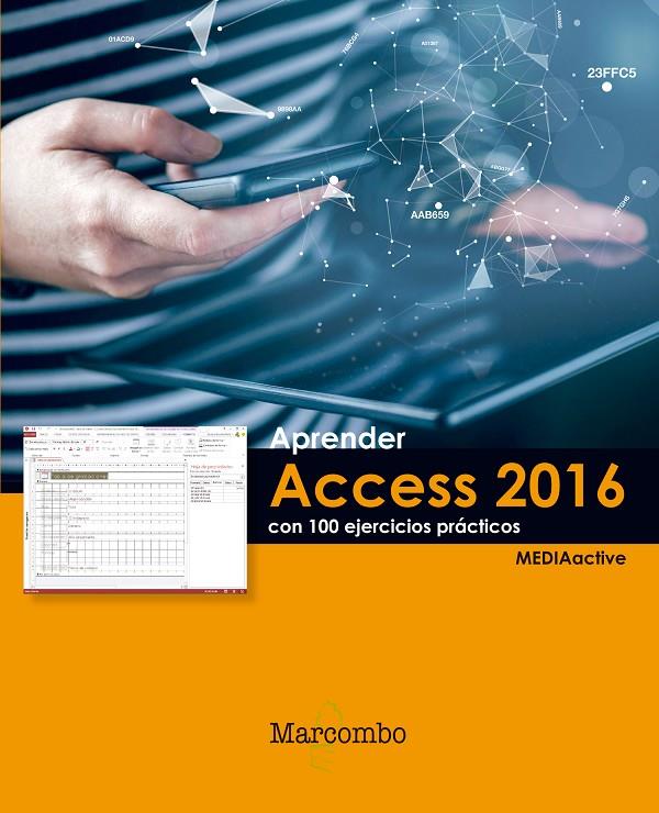 Aprender Access 2016 con 100 ejercicios prácticos | 9788426723277 | , MediaActive | Librería Castillón - Comprar libros online Aragón, Barbastro