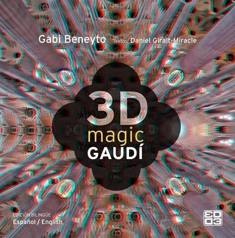 3D MAGIC GAUDI | 9788481564945 | BENEYTO, GABI; GIRALT-MIRACLE, DANIEL | Librería Castillón - Comprar libros online Aragón, Barbastro