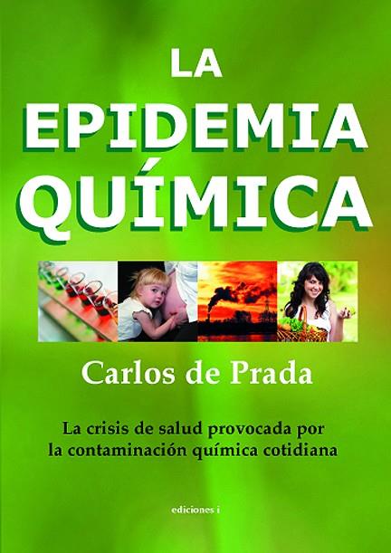epidemia química, La | 9788496851580 | Prada, Carlos de | Librería Castillón - Comprar libros online Aragón, Barbastro