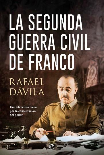 La segunda guerra civil de Franco | 9788413847795 | Dávila, Rafael | Librería Castillón - Comprar libros online Aragón, Barbastro