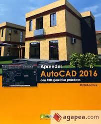 Aprender AutoCAD 2016 con 100 ejercicios prácticos | 9788426722942 | MEDIAactive | Librería Castillón - Comprar libros online Aragón, Barbastro
