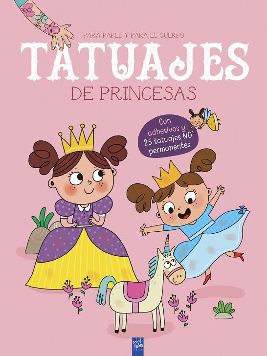 Tatuajes de princesas | 9788408219156 | YOYO | Librería Castillón - Comprar libros online Aragón, Barbastro