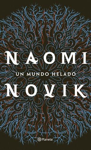 Un mundo helado | 9788408213789 | Novik, Naomi | Librería Castillón - Comprar libros online Aragón, Barbastro