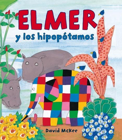 ELMER Y LOS HIPOPOTAMOS | 9788448823320 | MCKEE, DAVID | Librería Castillón - Comprar libros online Aragón, Barbastro