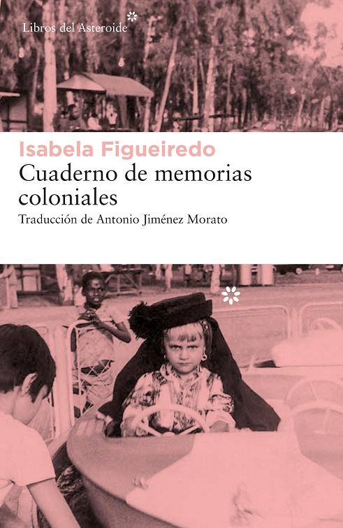 Cuaderno de memorias coloniales | 9788417977603 | Figueiredo, Isabela | Librería Castillón - Comprar libros online Aragón, Barbastro