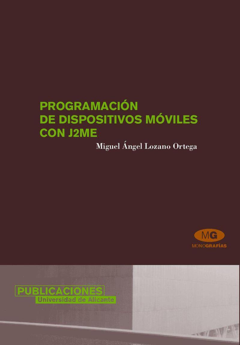 PROGRAMACIÓN DE DISPOSITIVOS MÓVILES CON J2ME | 9788479088071 | LOZANO ORTEGA, M.A. | Librería Castillón - Comprar libros online Aragón, Barbastro