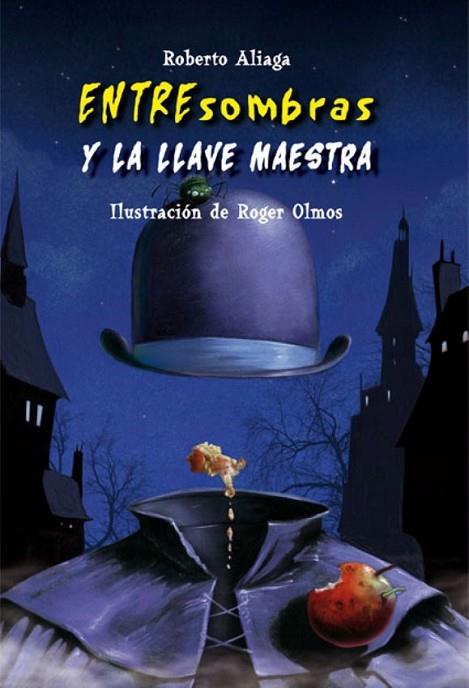 ENTRESOMBRAS Y LA LLAVE MAESTRA | 9788479425975 | ALIAGA SÁNCHEZ, ROBERTO; OLMOS, ROGER (IL.) | Librería Castillón - Comprar libros online Aragón, Barbastro