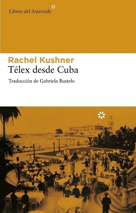 TÉLEX DESDE CUBA | 9788492663392 | KUSHNER, RACHEL | Librería Castillón - Comprar libros online Aragón, Barbastro