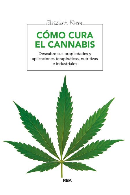 Cómo cura el cannabis | 9788415541905 | RIERA MILLAN, ELISABET | Librería Castillón - Comprar libros online Aragón, Barbastro
