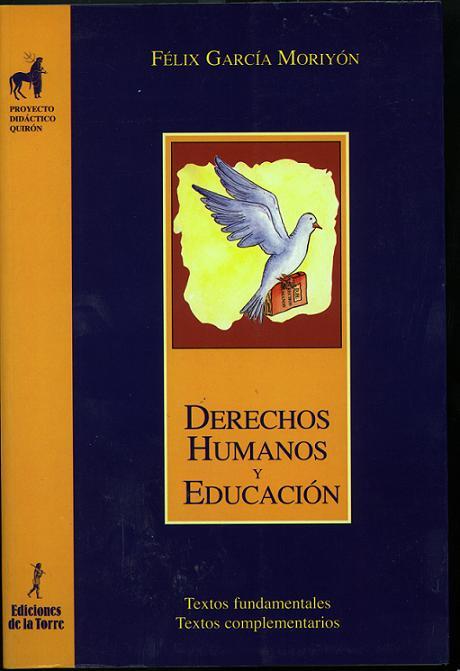 DERECHOS HUMANOS Y EDUCACION | 9788479602406 | GARCIA MORIYON, FELIX | Librería Castillón - Comprar libros online Aragón, Barbastro