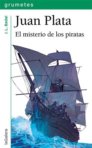 Juan Plata. El misterio de los piratas | 9788424652234 | Badal, Josep Lluís | Librería Castillón - Comprar libros online Aragón, Barbastro