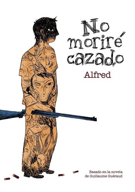 NO MORIRÉ CAZADO | 9788492769674 | ALFRED | Librería Castillón - Comprar libros online Aragón, Barbastro