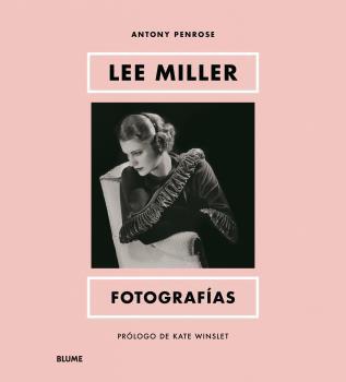 Lee Miller : Fotografías | 9788419499479 | Winslet, Kate / Penrose, Antony | Librería Castillón - Comprar libros online Aragón, Barbastro