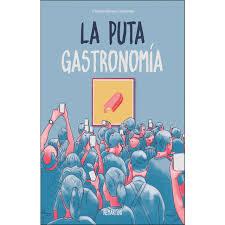 La puta gastronomía | 9788494939570 | Remartínez Martínez, David | Librería Castillón - Comprar libros online Aragón, Barbastro