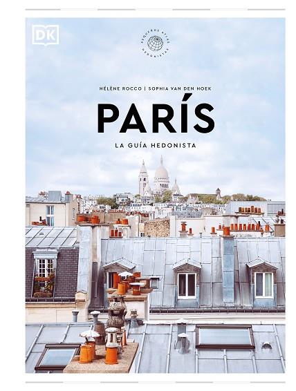 París La guía hedonista (Pequeños Atlas Hedonistas) | 9780241684696 | DK | Librería Castillón - Comprar libros online Aragón, Barbastro