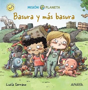 Basura y más basura | 9788469865774 | Serrano, Lucía | Librería Castillón - Comprar libros online Aragón, Barbastro