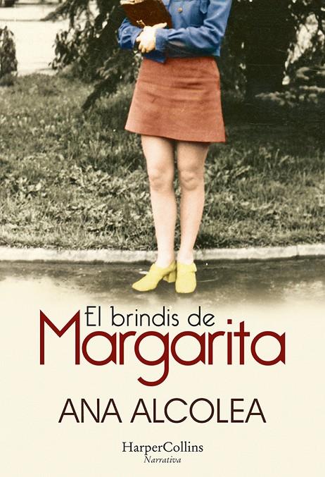 El brindis de Margarita | 9788491395584 | Alcolea, Ana | Librería Castillón - Comprar libros online Aragón, Barbastro