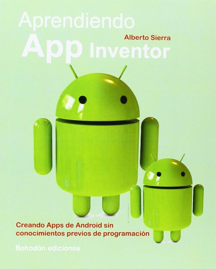 Aprendiendo APP inventor | 9788415976233 | Sierra Martín, Alberto | Librería Castillón - Comprar libros online Aragón, Barbastro