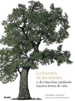 La historia de los árboles y de cómo han cambiado nuestra forma de vida | 9788417757915 | Hobbs, Kevin | Librería Castillón - Comprar libros online Aragón, Barbastro