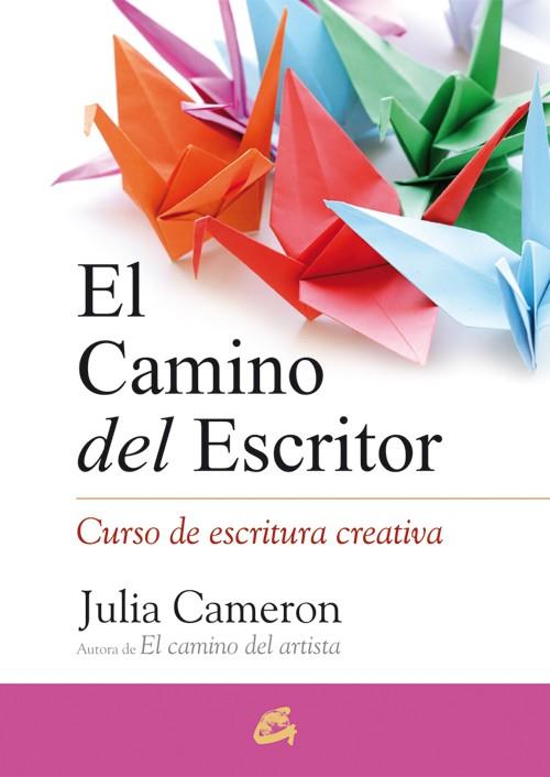 El camino del escritor | 9788484455509 | Cameron, Julia | Librería Castillón - Comprar libros online Aragón, Barbastro