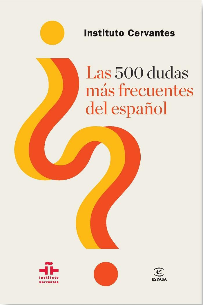 Las 500 dudas más frecuentes del español | 9788467039818 | Instituto Cervantes | Librería Castillón - Comprar libros online Aragón, Barbastro