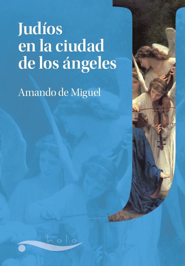 JUDÍOS EN LA CIUDAD DE LOS ÁNGELES | 9788461550159 | MIGUEL, AMANDO DE | Librería Castillón - Comprar libros online Aragón, Barbastro