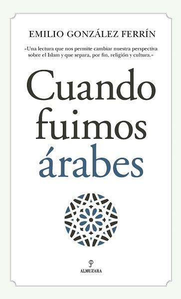 CUANDO FUIMOS ÁRABES | 9788417229276 | GONZALEZ FERRIN, EMILIO | Librería Castillón - Comprar libros online Aragón, Barbastro