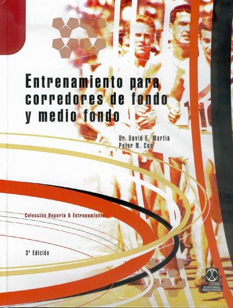 ENTRENAMIENTO PARA CORREDORES DE FONDO Y MEDIO FONDO | 9788480191197 | MARTIN, DAVID E. | Librería Castillón - Comprar libros online Aragón, Barbastro